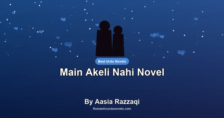 Main Akeli Nahi Novel By Aasia Razzaqi