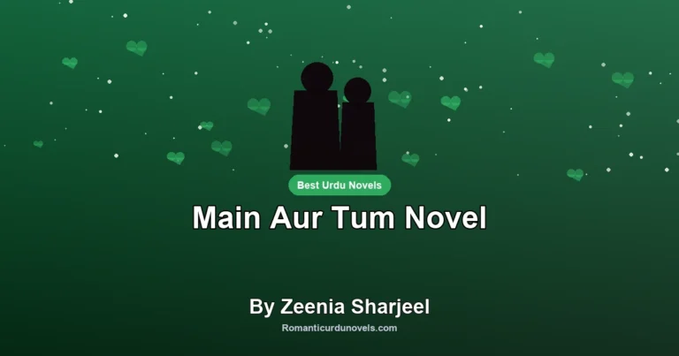 Main Aur Tum Novel By Zeenia Sharjeel