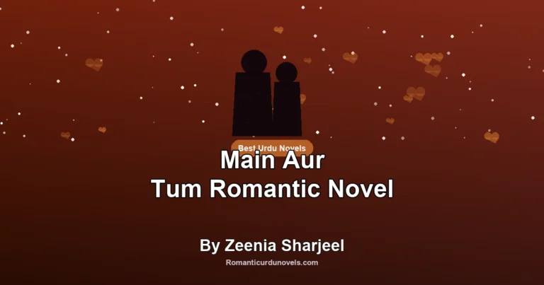 Main Aur Tum Romantic Novel By Zeenia Sharjeel