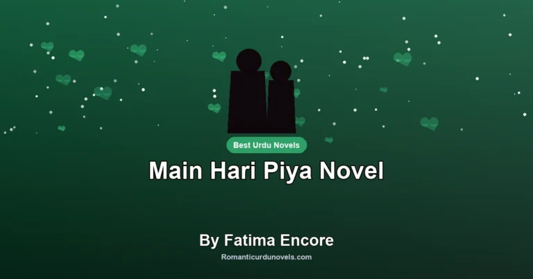Main Hari Piya Novel By Fatima Encore