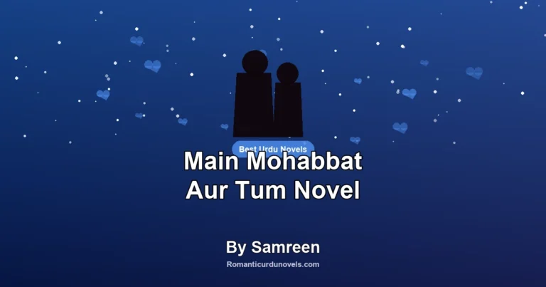 Main Mohabbat Aur Tum Novel By Samreen
