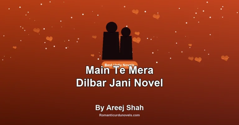 Main Te Mera Dilbar Jani Novel By Areej Shah
