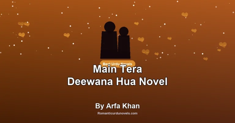 Main Tera Deewana Hua Novel By Arfa Khan