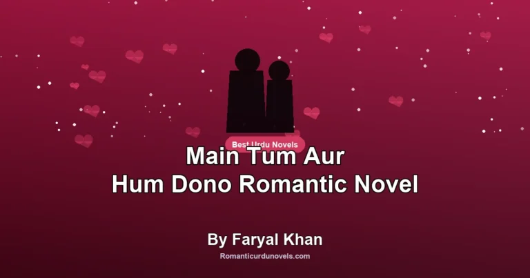 Main Tum Aur Hum Dono Romantic Novel By Faryal Khan