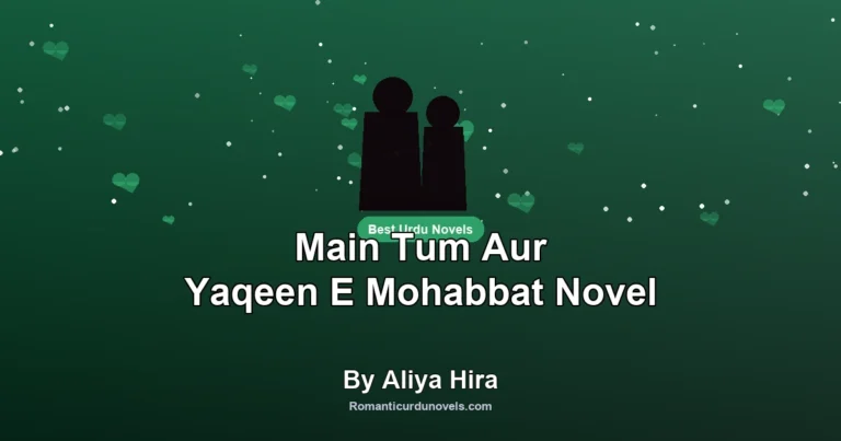Main Tum Aur Yaqeen E Mohabbat Novel By Aliya Hira