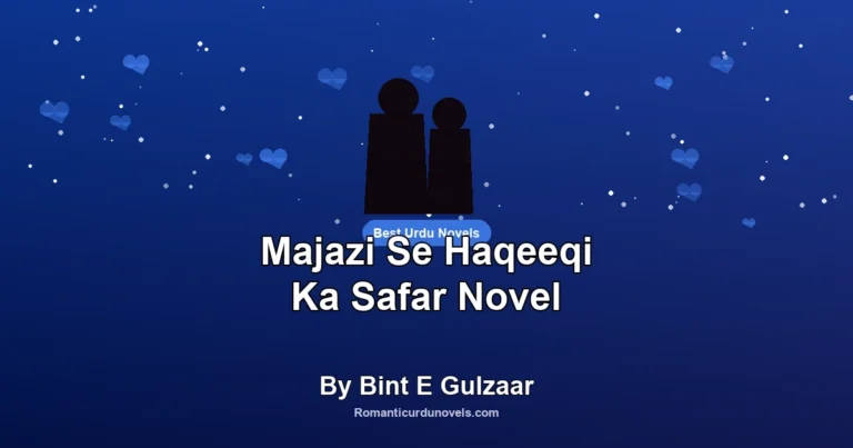 Majazi Se Haqeeqi Ka Safar Novel By Bint E Gulzaar