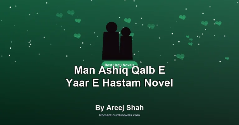Man Ashiq Qalb E Yaar E Hastam Novel By Areej Shah