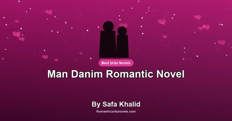 Man Danim Romantic Novel By Safa Khalid