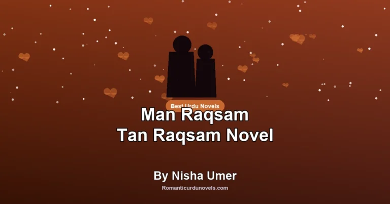 Man Raqsam Tan Raqsam Novel By Nisha Umer