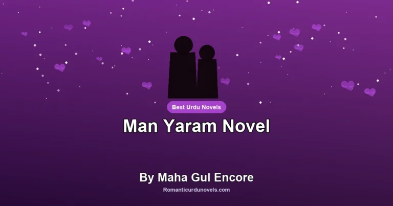 Man Yaram Novel By Maha Gul Encore
