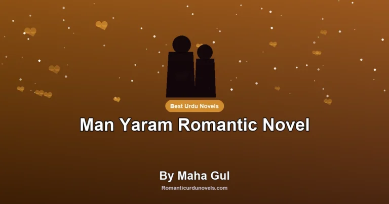 Man Yaram Romantic Novel By Maha Gul
