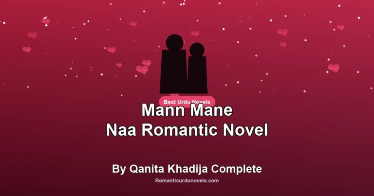 Mann Mane Naa Romantic Novel By Qanita Khadija Complete