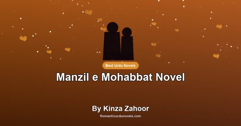 Manzil e Mohabbat Novel By Kinza Zahoor