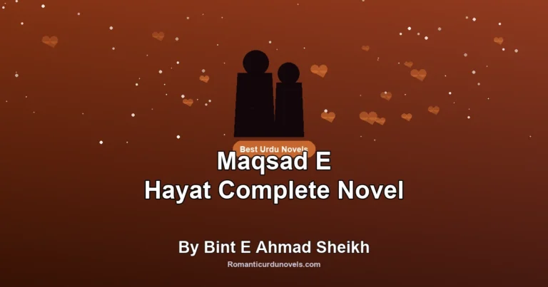 Maqsad E Hayat Complete Novel By Bint E Ahmad Sheikh