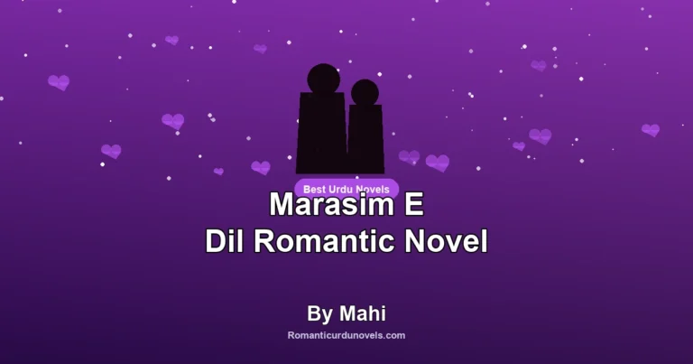 Marasim E Dil Romantic Novel By Mahi