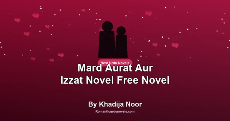 Mard Aurat Aur Izzat Novel Free Novel By Khadija Noor