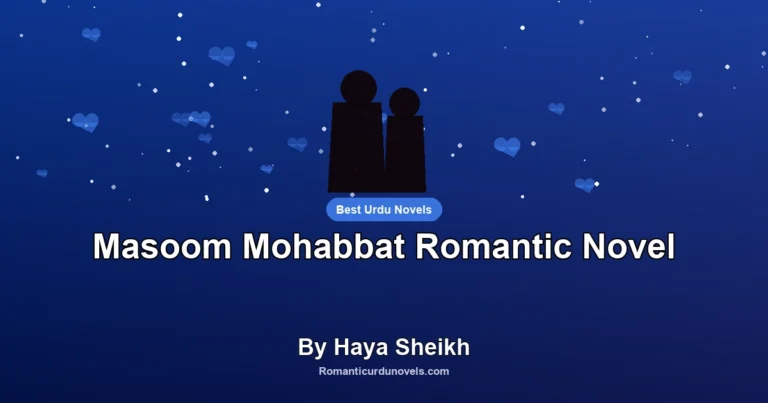 Masoom Mohabbat Romantic Novel By Haya Sheikh