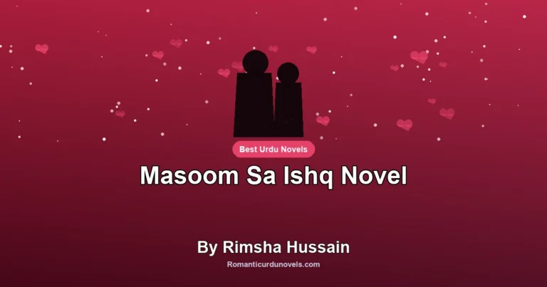 Masoom Sa Ishq Novel By Rimsha Hussain
