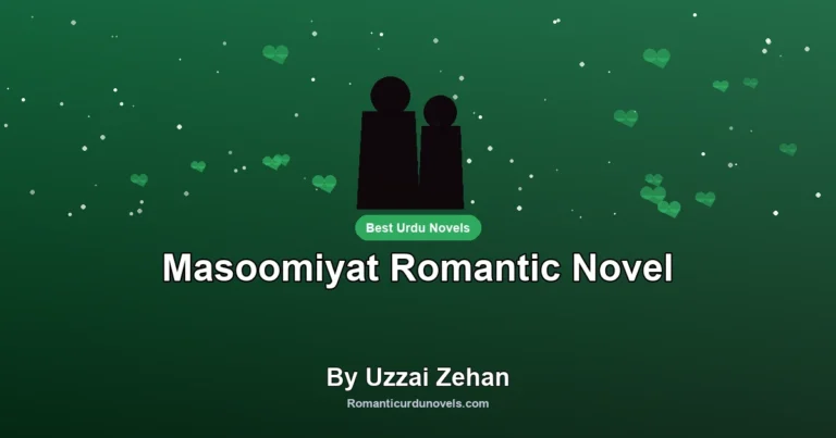 Masoomiyat Romantic Novel By Uzzai Zehan