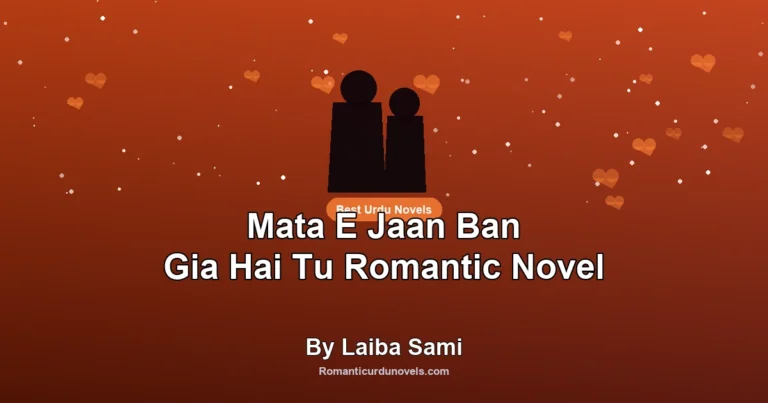 Mata E Jaan Ban Gia Hai Tu Romantic Novel By Laiba Sami