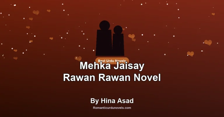 Mehka Jaisay Rawan Rawan Novel By Hina Asad