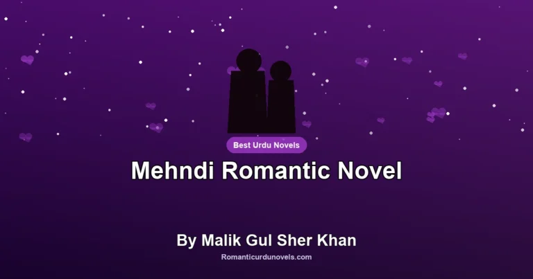 Mehndi Romantic Novel By Malik Gul Sher Khan