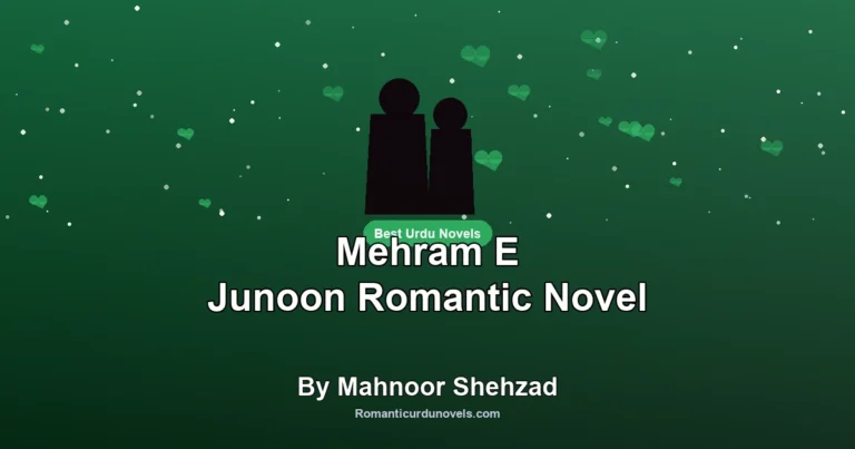 Mehram E Junoon Romantic Novel By Mahnoor Shehzad