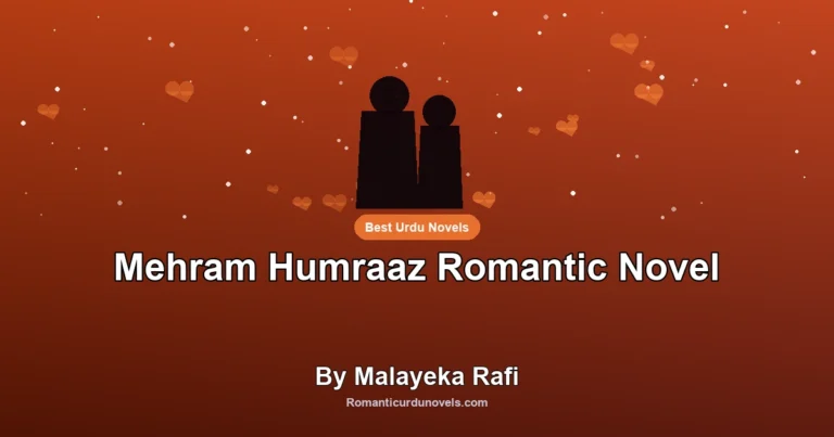 Mehram Humraaz Romantic Novel By Malayeka Rafi