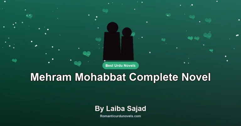 Mehram Mohabbat Complete Novel By Laiba Sajad