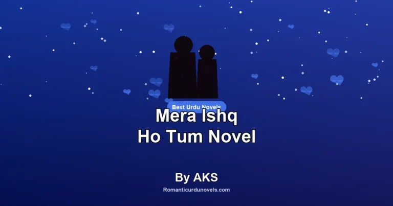 Mera Ishq Ho Tum Novel By AKS