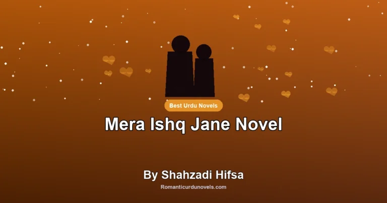 Mera Ishq Jane Novel By Shahzadi Hifsa