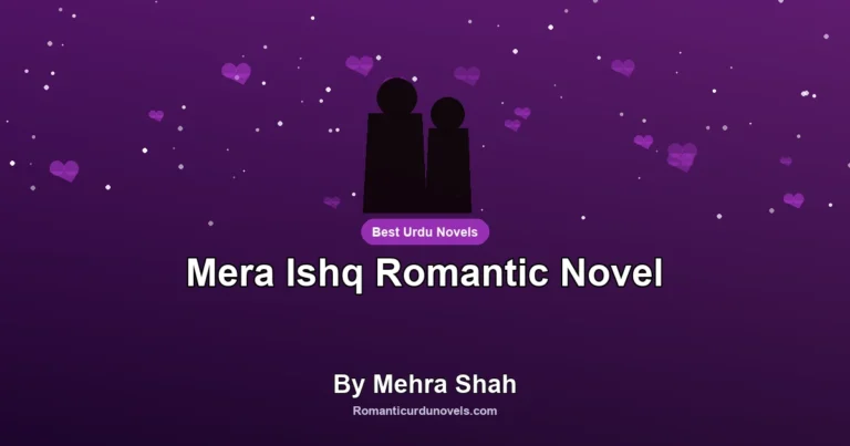Mera Ishq Romantic Novel By Mehra Shah