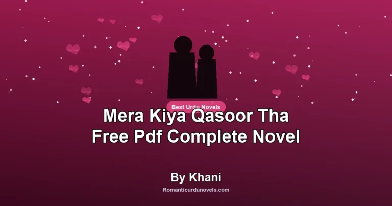 Mera Kiya Qasoor Tha Free Pdf Complete Novel By Khani