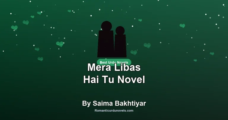 Mera Libas Hai Tu Novel By Saima Bakhtiyar