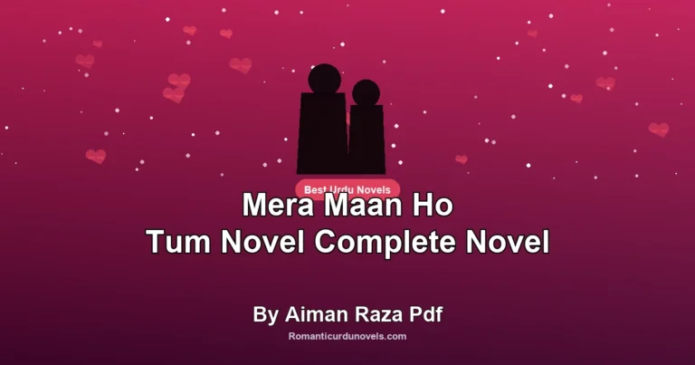 Mera Maan Ho Tum Novel Complete Novel By Aiman Raza Pdf