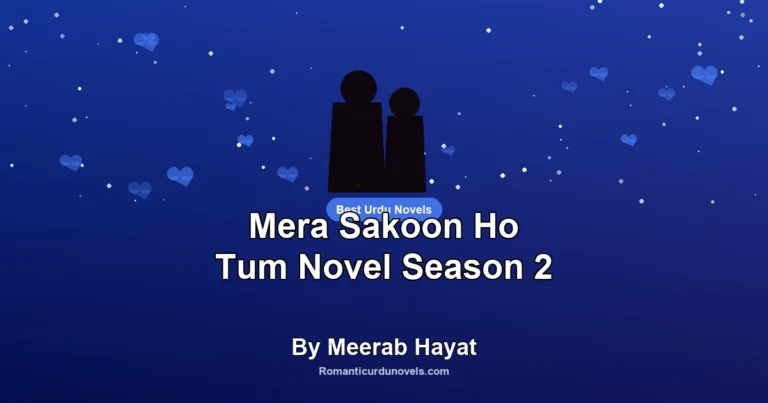 Mera Sakoon Ho Tum Novel Season 2 By Meerab Hayat