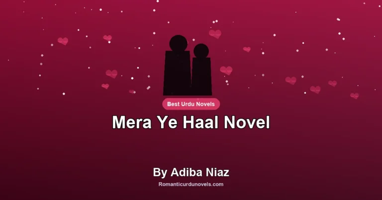 Mera Ye Haal Novel By Adiba Niaz