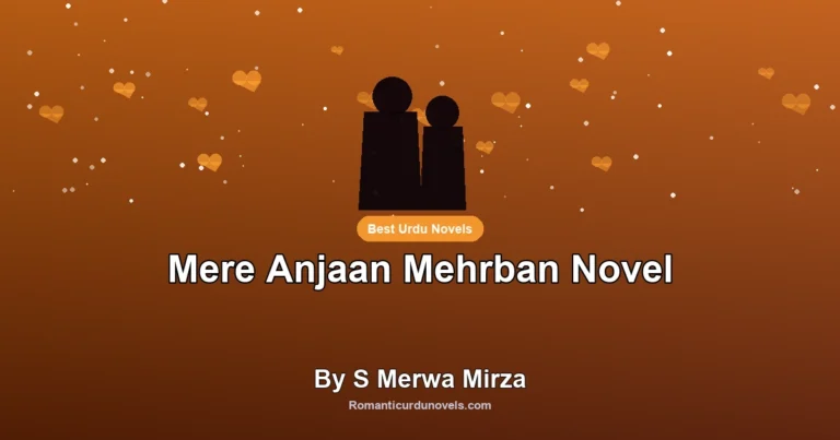 Mere Anjaan Mehrban Novel By S Merwa Mirza
