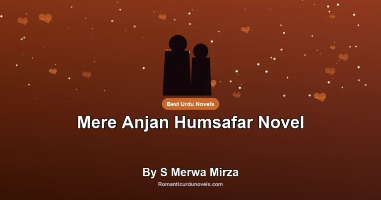 Mere Anjan Humsafar Novel By S Merwa Mirza