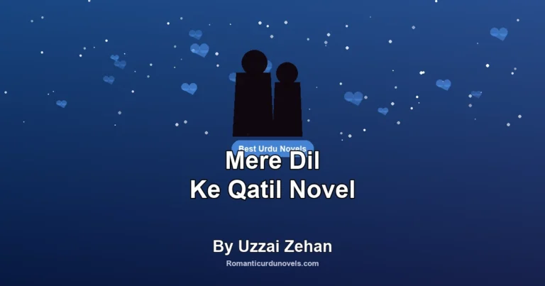 Mere Dil Ke Qatil Novel By Uzzai Zehan