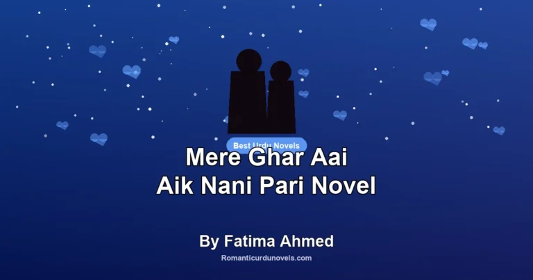 Mere Ghar Aai Aik Nani Pari Novel By Fatima Ahmed