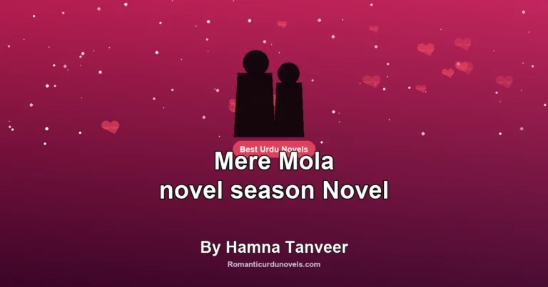 Mere Mola novel season Novel By Hamna Tanveer