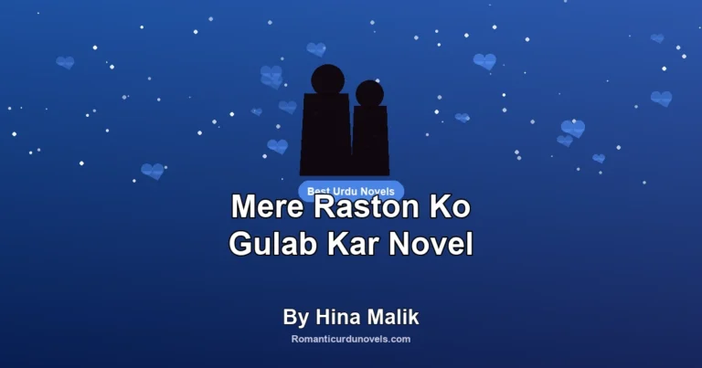Mere Raston Ko Gulab Kar Novel By Hina Malik