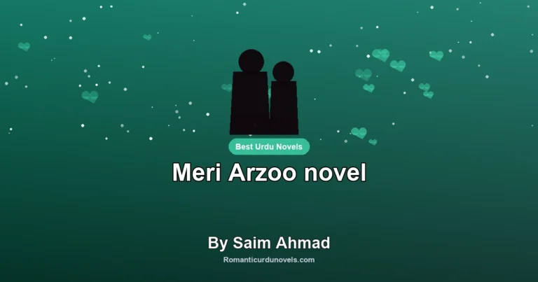 Meri Arzoo novel By Saim Ahmad