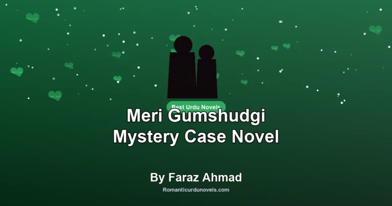 Meri Gumshudgi Mystery Case Novel By Faraz Ahmad