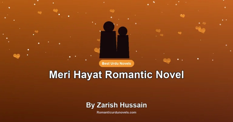 Meri Hayat Romantic Novel By Zarish Hussain