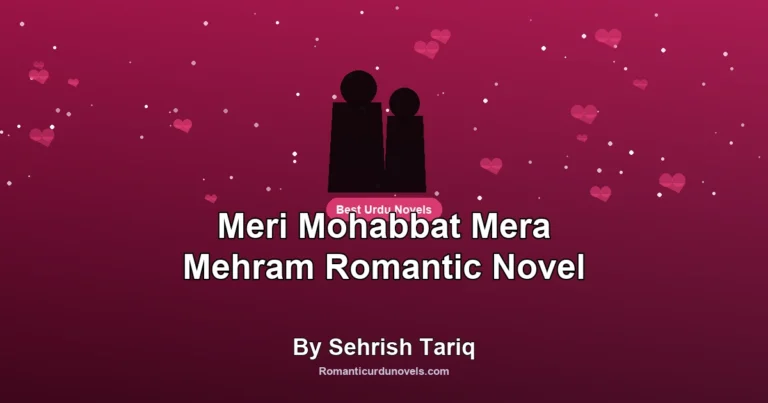 Meri Mohabbat Mera Mehram Romantic Novel By Sehrish Tariq