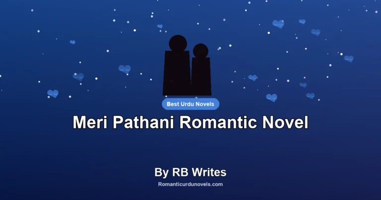 Meri Pathani Romantic Novel By RB Writes