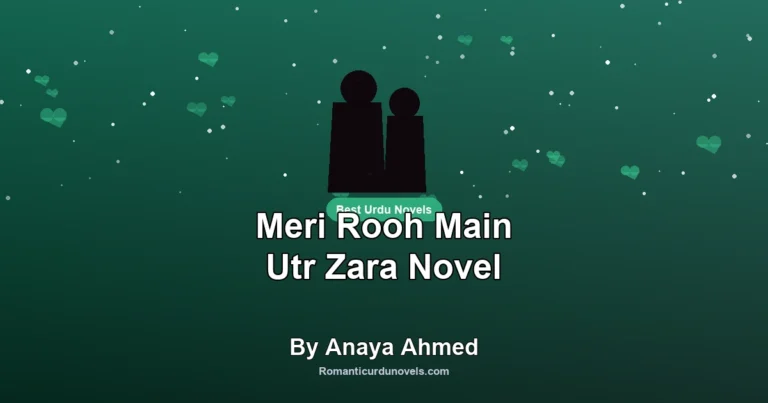 Meri Rooh Main Utr Zara Novel By Anaya Ahmed