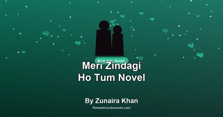Meri Zindagi Ho Tum Novel By Zunaira Khan